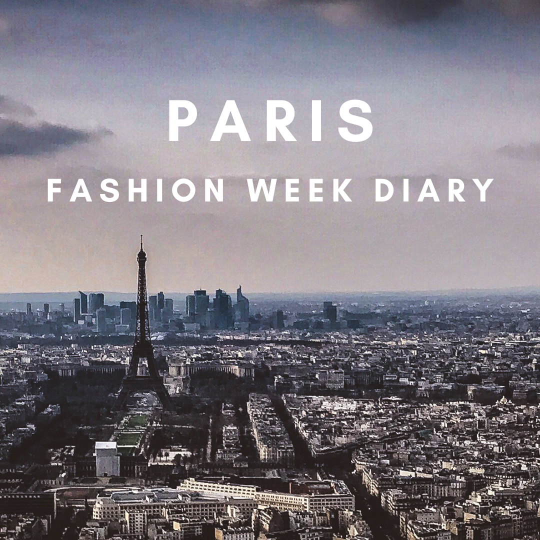 PARIS FASHION WEEK DIARY